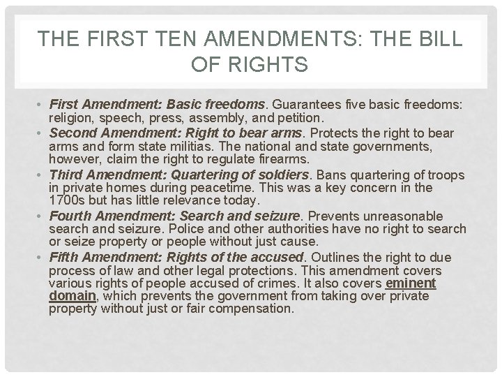 THE FIRST TEN AMENDMENTS: THE BILL OF RIGHTS • First Amendment: Basic freedoms. Guarantees