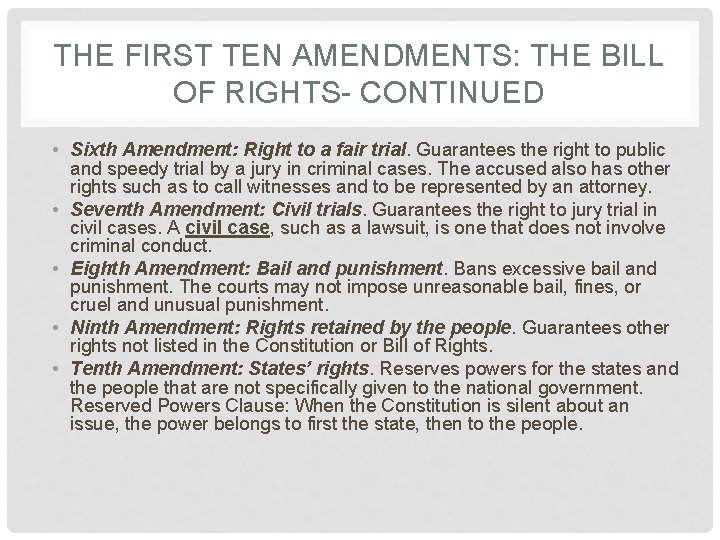THE FIRST TEN AMENDMENTS: THE BILL OF RIGHTS- CONTINUED • Sixth Amendment: Right to
