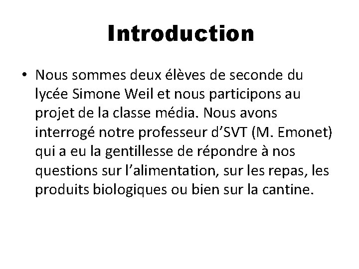 Introduction • Nous sommes deux élèves de seconde du lycée Simone Weil et nous