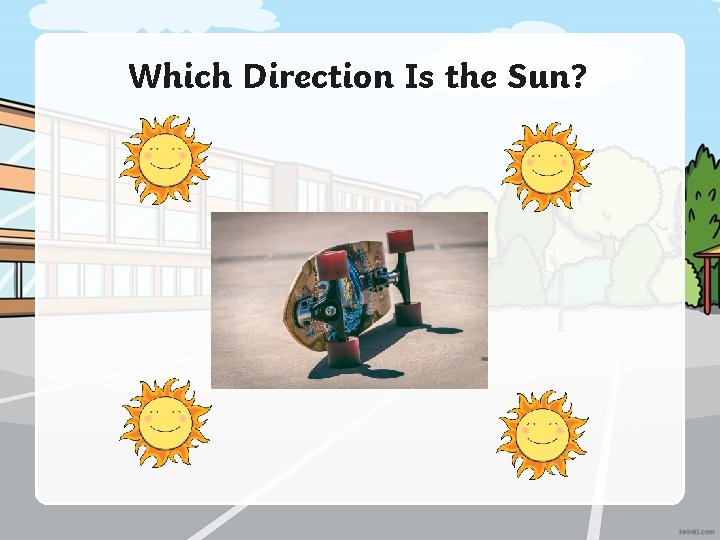 Which Direction Is the Sun? 