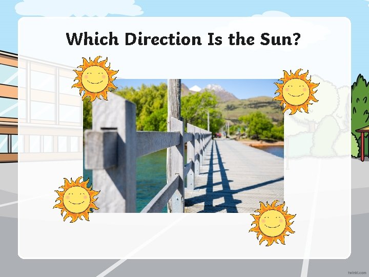 Which Direction Is the Sun? 