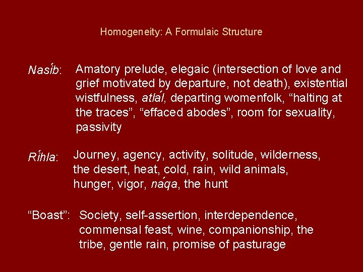 Homogeneity: A Formulaic Structure Nasi b: Amatory prelude, elegaic (intersection of love and grief