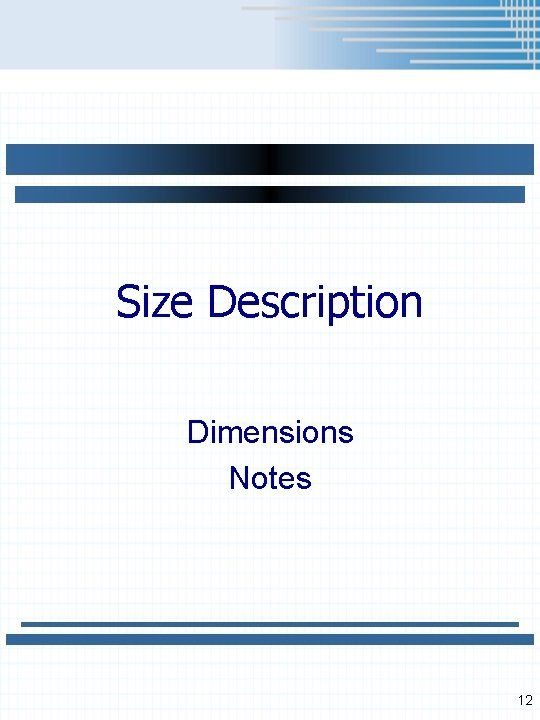 Size Description Dimensions Notes 12 