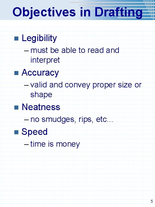 Objectives in Drafting n Legibility – must be able to read and interpret n