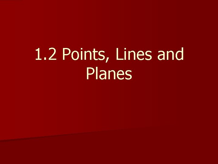 1. 2 Points, Lines and Planes 