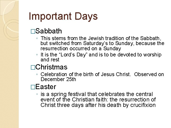 Important Days �Sabbath ◦ This stems from the Jewish tradition of the Sabbath, but