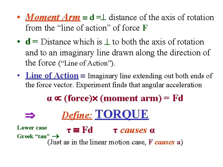  • Moment Arm d = distance of the axis of rotation from the