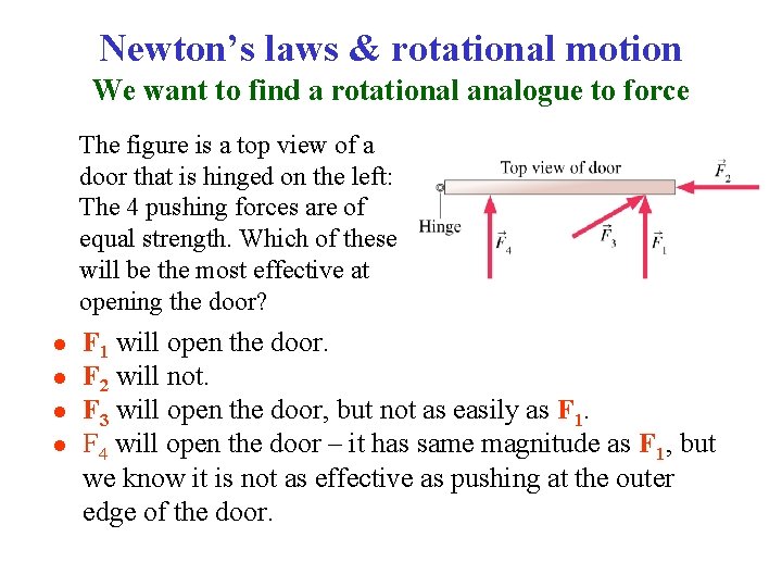 Newton’s laws & rotational motion We want to find a rotational analogue to force