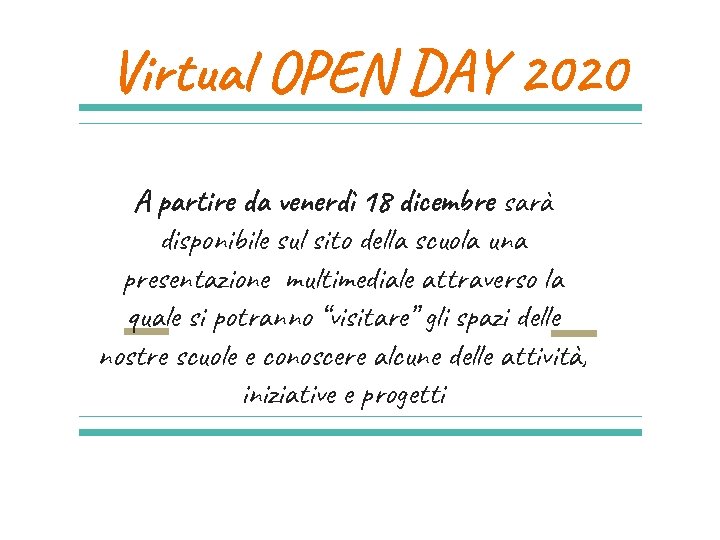 Virtual OPEN DAY 2020 A partire da venerdì 18 dicembre sarà disponibile sul sito
