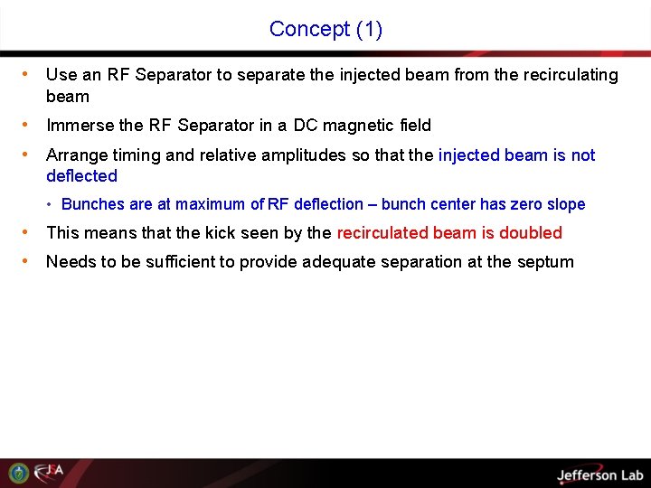 Concept (1) • Use an RF Separator to separate the injected beam from the