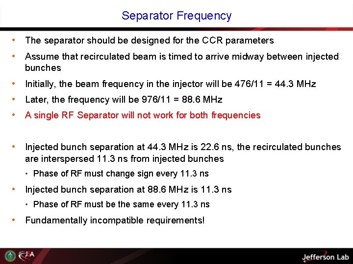 Separator Frequency • The separator should be designed for the CCR parameters • Assume