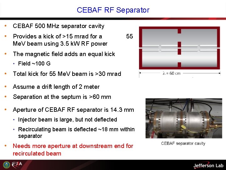 CEBAF RF Separator • CEBAF 500 MHz separator cavity • Provides a kick of