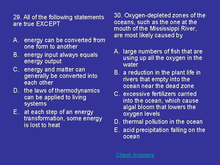 29. All of the following statements are true EXCEPT A. energy can be converted