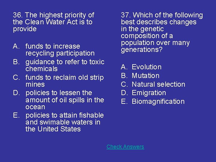 36. The highest priority of the Clean Water Act is to provide A. funds