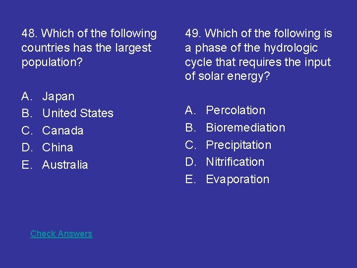 48. Which of the following countries has the largest population? A. B. C. D.