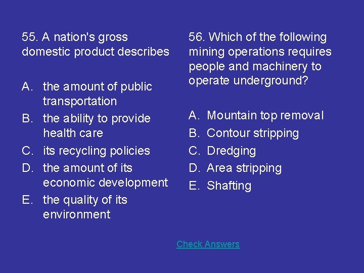 55. A nation's gross domestic product describes A. the amount of public transportation B.