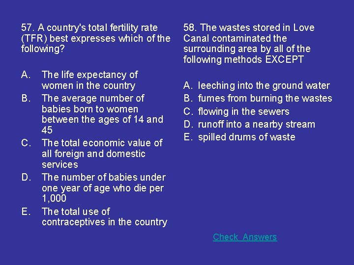 57. A country's total fertility rate (TFR) best expresses which of the following? A.