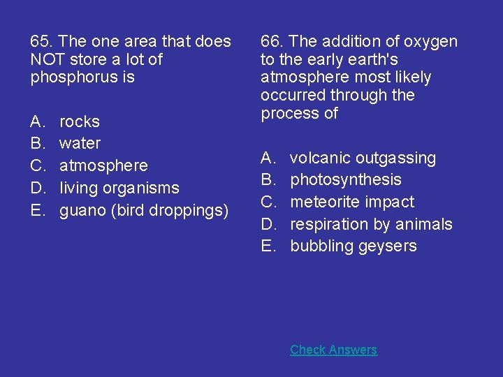 65. The one area that does NOT store a lot of phosphorus is A.