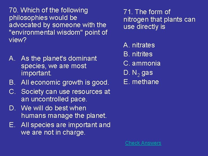 70. Which of the following philosophies would be advocated by someone with the "environmental