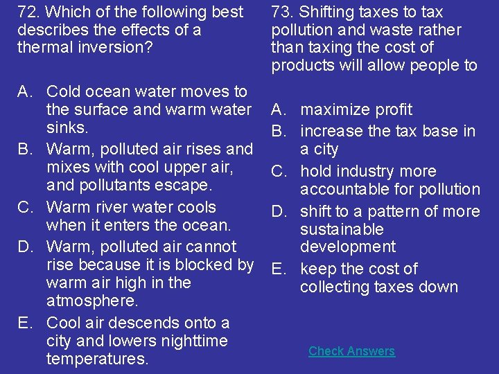 72. Which of the following best describes the effects of a thermal inversion? A.