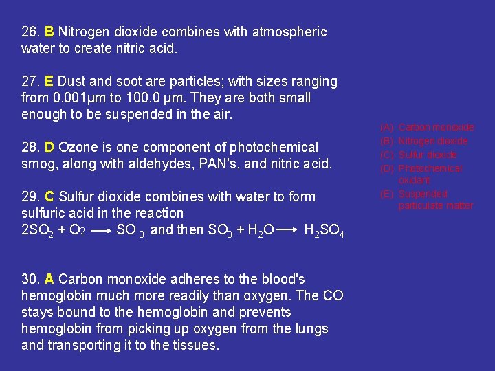 26. B Nitrogen dioxide combines with atmospheric water to create nitric acid. 27. E