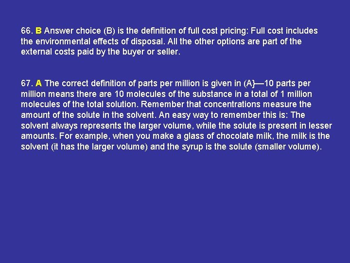 66. B Answer choice (B) is the definition of full cost pricing: Full cost