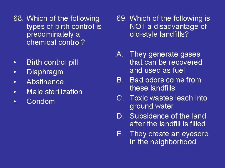 68. Which of the following types of birth control is predominately a chemical control?