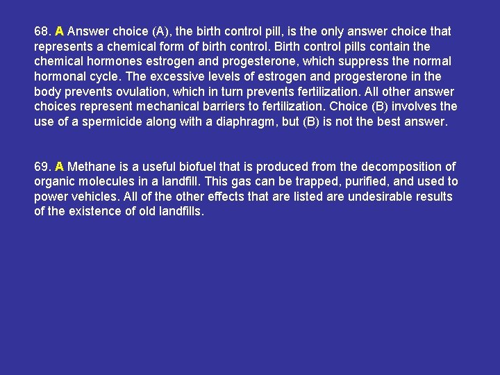 68. A Answer choice (A), the birth control pill, is the only answer choice