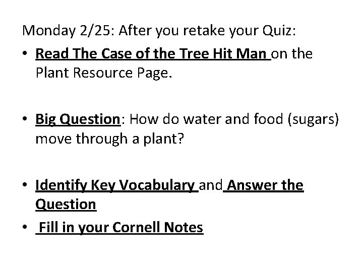 Monday 2/25: After you retake your Quiz: • Read The Case of the Tree
