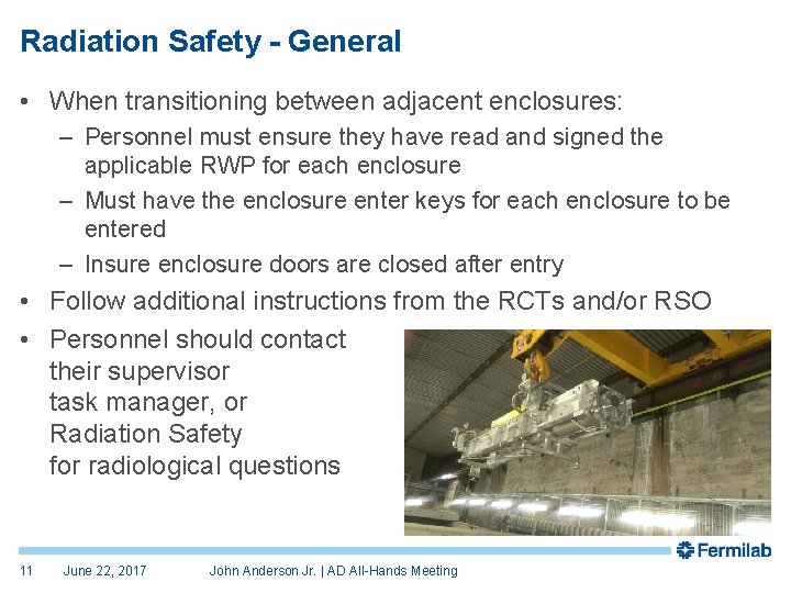 Radiation Safety - General • When transitioning between adjacent enclosures: – Personnel must ensure
