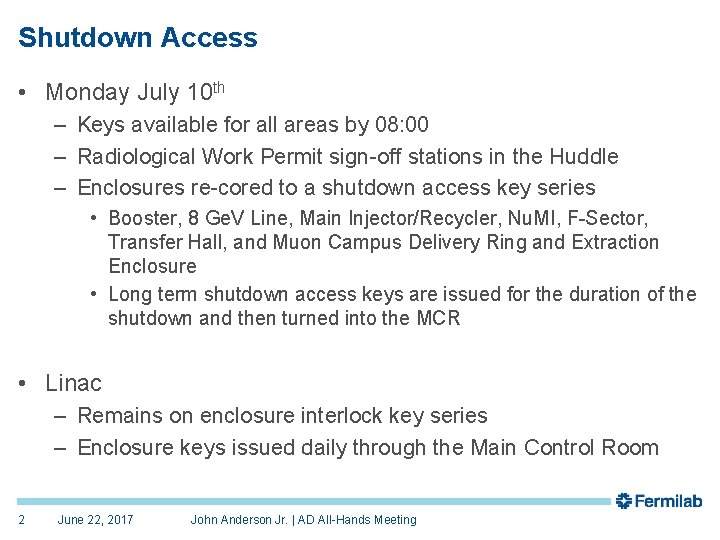 Shutdown Access • Monday July 10 th – Keys available for all areas by