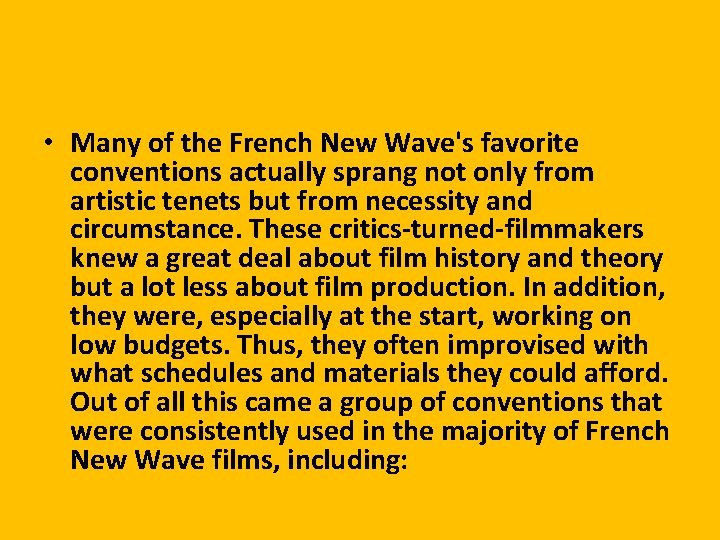  • Many of the French New Wave's favorite conventions actually sprang not only