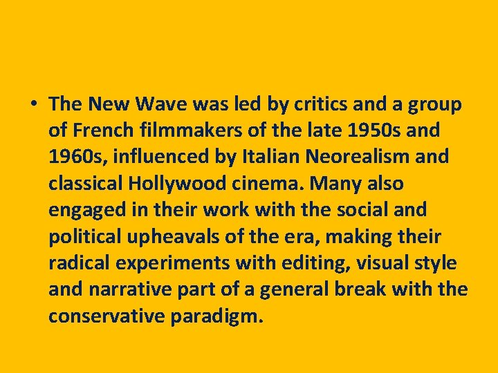  • The New Wave was led by critics and a group of French