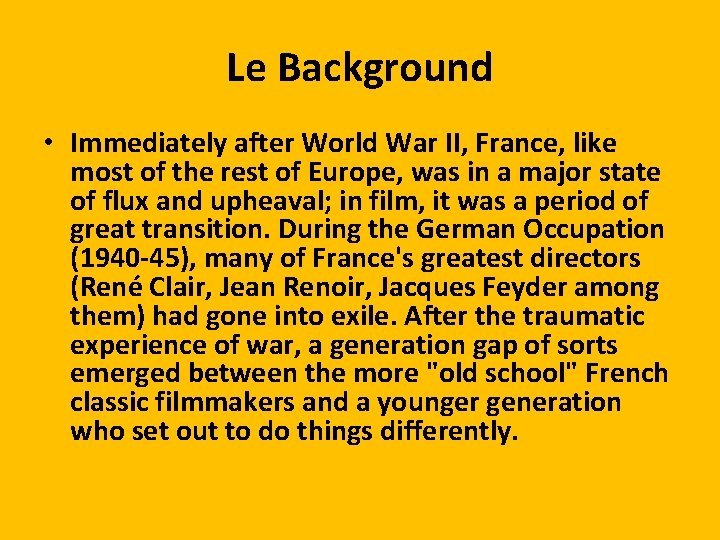 Le Background • Immediately after World War II, France, like most of the rest