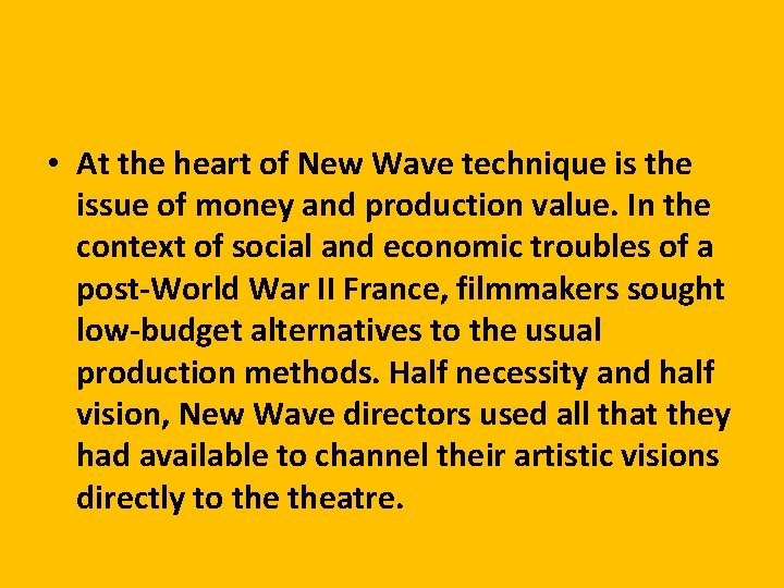  • At the heart of New Wave technique is the issue of money