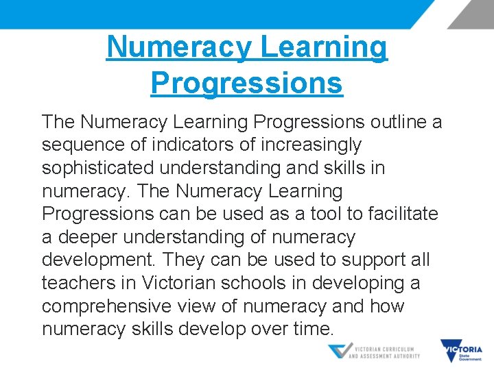 Numeracy Learning Progressions The Numeracy Learning Progressions outline a sequence of indicators of increasingly