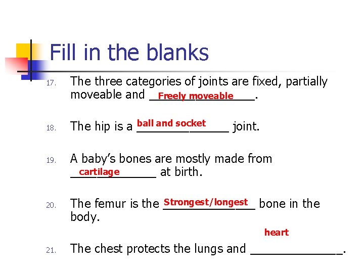 Fill in the blanks 17. 18. 19. 20. The three categories of joints are