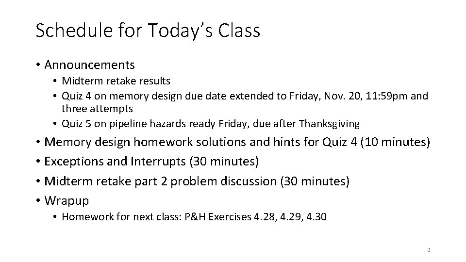 Schedule for Today’s Class • Announcements • Midterm retake results • Quiz 4 on