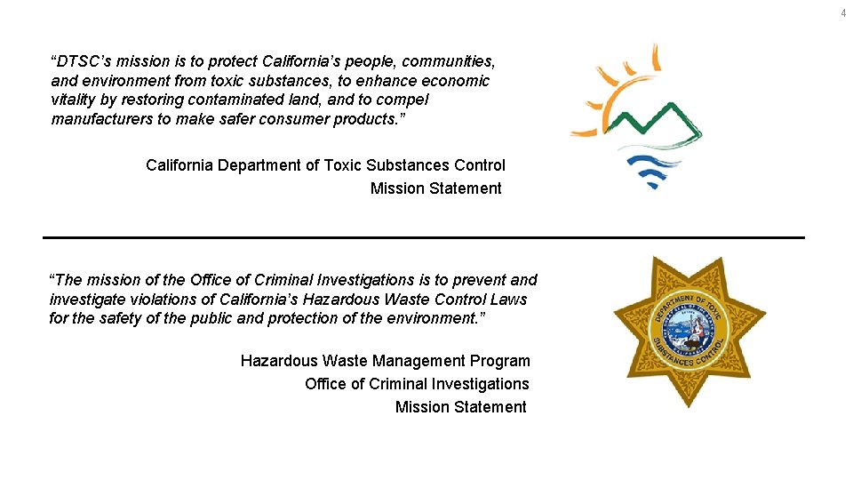Mission Statements “DTSC’s mission is to protect California’s people, communities, and environment from toxic