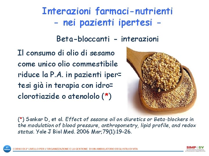 Interazioni farmaci-nutrienti - nei pazienti ipertesi Beta-bloccanti - interazioni Il consumo di olio di