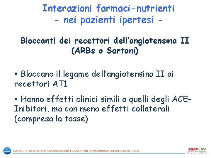 Interazioni farmaci-nutrienti - nei pazienti ipertesi Bloccanti dei recettori dell’angiotensina II (ARBs o Sartani)