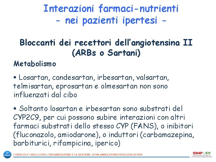 Interazioni farmaci-nutrienti - nei pazienti ipertesi Bloccanti dei recettori dell’angiotensina II (ARBs o Sartani)