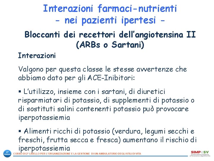 Interazioni farmaci-nutrienti - nei pazienti ipertesi Bloccanti dei recettori dell’angiotensina II (ARBs o Sartani)