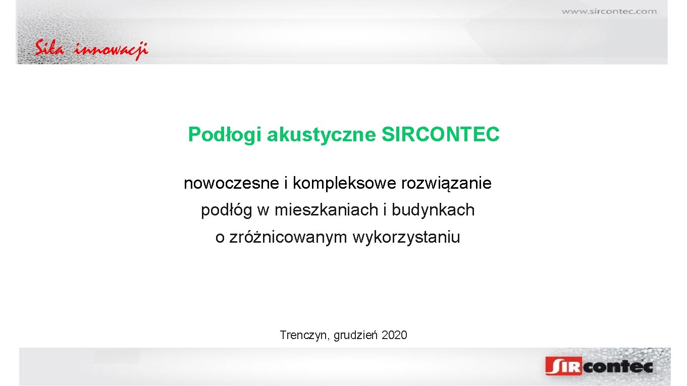 Siła innowacji Podłogi akustyczne SIRCONTEC nowoczesne i kompleksowe rozwiązanie podłóg w mieszkaniach i budynkach