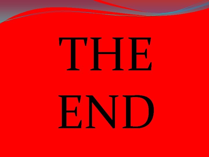 THE END THE END