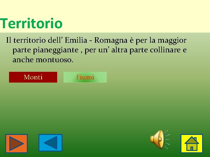 Territorio Il territorio dell’ Emilia - Romagna è per la maggior parte pianeggiante , Territorio Il territorio dell’ Emilia - Romagna è per la maggior parte pianeggiante ,