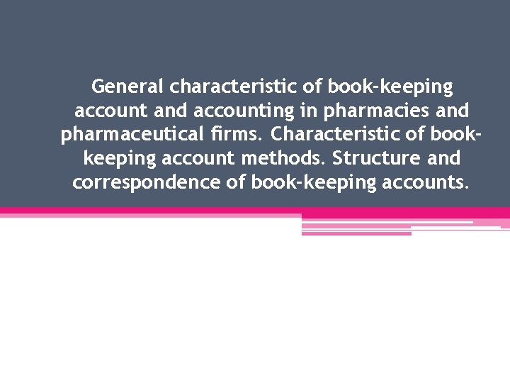 General characteristic of book-keeping account and accounting in pharmacies and pharmaceutical firms. Characteristic of