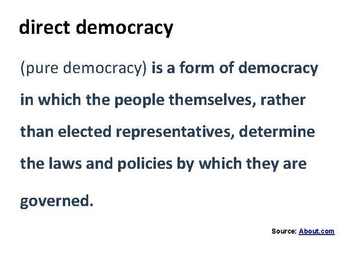 direct democracy (pure democracy) is a form of democracy in which the people themselves,