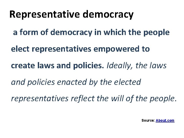 Representative democracy a form of democracy in which the people elect representatives empowered to