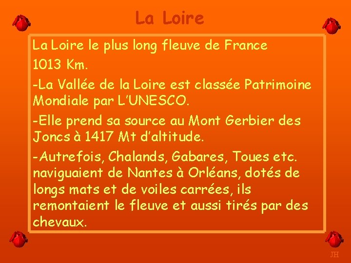 La Loire le plus long fleuve de France 1013 Km. -La Vallée de la